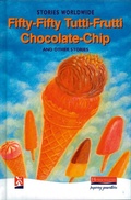 Cover: Fifty-Fifty Tutti-Frutti Chocolate Chip & Other Stories - Heinemann