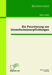 Bild: Die Passivierung von Umweltschutzverpflichtungen - Bachelor + Master Publishing