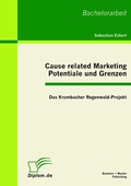 Cover: Cause related Marketing - Potentiale und Grenzen: Das Krombacher Regenwald-Projekt - Bachelor + Master Publishing