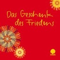 Cover: Das Geschenk des Friedens - Verlag am Eschbach