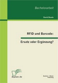 Abbildung von: RFID und Barcode: Ersatz oder Ergänzung? - Bachelor + Master Publishing