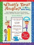 Cover: What's Your Angle? and 9 More Math Games - Scholastic US