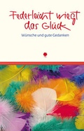 Cover: Federleicht wiegt das Gl&uuml;ck - Verlag am Eschbach