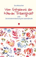 Cover: Vom Geheimnis der kleinen Traurigkeit - Verlag am Eschbach