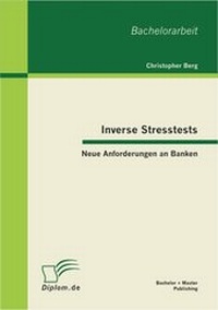 Abbildung von: Inverse Stresstests: Neue Anforderungen an Banken - Bachelor + Master Publishing