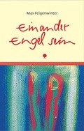 Cover: Einander Engel sein - Verlag am Eschbach