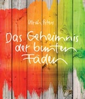 Cover: Das Geheimnis der bunten F&auml;den - Verlag am Eschbach