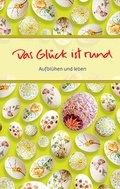 Cover: Das Gl&uuml;ck ist rund - Verlag am Eschbach
