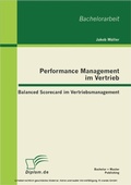 Cover: Performance Management im Vertrieb: Balanced Scorecard im Vertriebsmanagement - Bachelor + Master Publishing