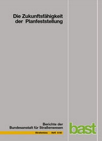 Abbildung von: Die Zukunftsfähigkeit der Planfeststellung - Fachverlag NW in Carl Ed. Schünemann KG