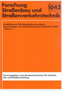 Abbildung von: Rissbildung an Fahrbahndecken aus Beton: Auswirkungen von Alkali-Kieselsäure-Reaktionen (AKR) - Phase 1- - Fachverlag NW in Carl Ed. Schünemann KG