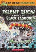 Cover: Talent Show from the Black Lagoon - Scholastic US