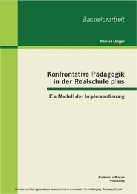 Bild: Konfrontative Pädagogik in der Realschule plus: Ein Modell der Implementierung - Bachelor + Master Publishing