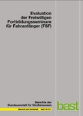 Cover: Evaluation der Freiwilligen Fortbildungsseminare f&uuml;r Fahranf&auml;nger (FSF) - Fachverlag NW in Carl Ed. Sch&uuml;nemann KG