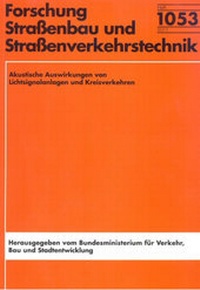 Abbildung von: Akustische Auswirkungen von Lichtsignalanlagen und Kreisverkehren - Fachverlag NW in Carl Ed. Schünemann KG