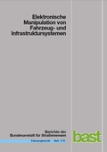 Cover: Elektronische Manipulation von Fahrzeug- und Infrastruktursystemen - Fachverlag NW in Carl Ed. Sch&uuml;nemann KG