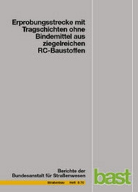 Abbildung von: Erprobungsstrecke mit Tragschichten ohne Bindemittel aus ziegelreichen RC-Baustoffen - Fachverlag NW in Carl Ed. Schünemann KG