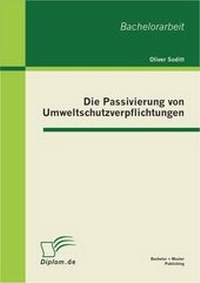 Abbildung von: Die Passivierung von Umweltschutzverpflichtungen - Bachelor + Master Publishing