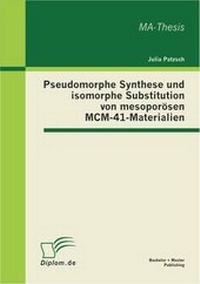 Abbildung von: Pseudomorphe Synthese und isomorphe Substitution von mesoporösen MCM-41-Materialien - Bachelor + Master Publishing