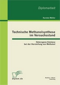 Abbildung von: Technische Methanolsynthese im Versuchsstand: Heterogene Katalyse bei der Herstellung von Methanol - Bachelor + Master Publishing