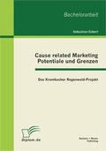 Cover: Cause related Marketing - Potentiale und Grenzen: Das Krombacher Regenwald-Projekt - Bachelor + Master Publishing