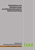 Cover: Entwicklung von Verfahren einer zuverl&auml;ssigkeitsbasierten Bauwerkspr&uuml;fung - Fachverlag NW in Carl Ed. Sch&uuml;nemann KG