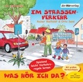 Cover: Was h&ouml;r ich da? Im Stra&szlig;enverkehr - Der H&ouml;rverlag
