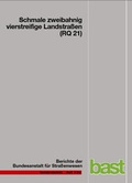 Cover: Schmale zweibahnig vierstreifige Landstra&szlig;en (RQ21) - Fachverlag NW in Carl Ed. Sch&uuml;nemann KG