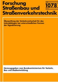 Abbildung von: Überprüfung der Verkehrssicherheit für das Linksabbiegen bei unterschiedlichen Formen der Signalisierung - Fachverlag NW in Carl Ed. Schünemann KG