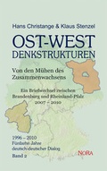 Cover: OST-WEST Denkstrukturen - Von den M&uuml;hen des Zusammenwachsens Ein Briefwechsel zwischen Brandenburg und Rheinland-Pfalz * 2007 - 2010 - Nora