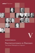 Cover: Protestantismus in Preu&szlig;en / Vom Zweiten Weltkrieg bis zur Gegenwart - edition chrismon