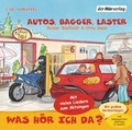 Cover: Was h&ouml;r ich da? Autos, Bagger, Laster - Der H&ouml;rverlag
