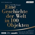 Cover: Eine Geschichte der Welt in 100 Objekten - Der H&ouml;rverlag