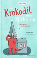 Cover: Das Krokodil unterm Kirchturm - edition chrismon
