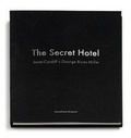 Cover: Janet Cardiff and George Bures Miller. The Secret Hotel - K&ouml;nig, Walther