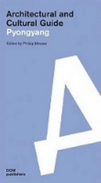 Enlarge image Cover: Pyongyang. Architectural and Cultural Guide - DOM publishers