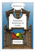 Cover: Pablo Bronstein. A Guide to Postmodern Architecture in London - K&ouml;nig, Walther