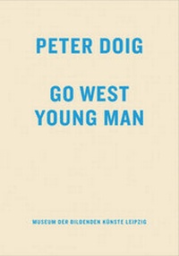 Enlarge image Cover: Peter Doig. Go West Young Man - König, Walther