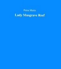 Enlarge image Cover: Petra Maitz. Lady Musgrave Reef - König, Walther