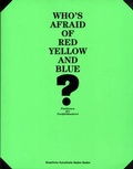 Cover: Who&acute;s afraid of Red and Yellow and Blue - K&ouml;nig, Walther