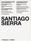 Cover: Santiago Sierra. 7 Trabajos /7 Works - K&ouml;nig, Walther