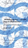 Cover: International Flusser Lectures. Rainer Guldin. "Wolkenformationen (...) aus dem Dunst der M&ouml;glichkeiten." Zur nubigenen Einbildungskraft - K&ouml;nig, Walther