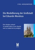 Cover: Die Modellierung der Gro&szlig;stadt bei Eduardo Mendoza - Akademische Verlagsgemeinschaft M&uuml;nchen