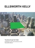Cover: Ellsworth Kelly. Thumbing through the Folder. A dialog on Art and Architecture with Hans Ulrich Obrist - K&ouml;nig, Walther