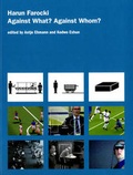 Cover: Harun Farocki. Against What? Against Whom? - K&ouml;nig, Walther