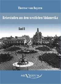 Abbildung von: Reisestudien aus dem westlichen Südamerika, Band 2 - SEVERUS Verlag