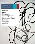 Cover: Warhol Wool Newman: Painting Real / Screening Real: Conner Lockhart Warhol - K&ouml;nig, Walther