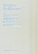 Cover: Weisser Schimmel  - You Can Observe a Lot by Watching - K&ouml;nig, Walther
