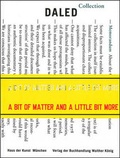 Cover: A Bit of Matter and a Little Bit More. The Collection and the Archives of Herman and Nicole Daled - K&ouml;nig, Walther
