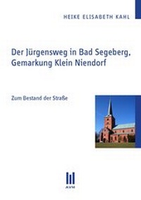 Abbildung von: Der Jürgensweg in Bad Segeberg, Gemarkung Klein Niendorf - Akademische Verlagsgemeinschaft München